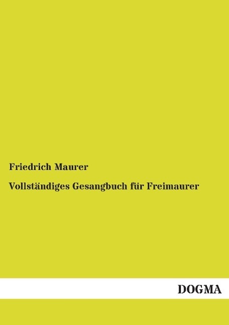 Cover: 9783957823939 | Vollständiges Gesangbuch für Freimaurer | Friedrich Maurer | Buch