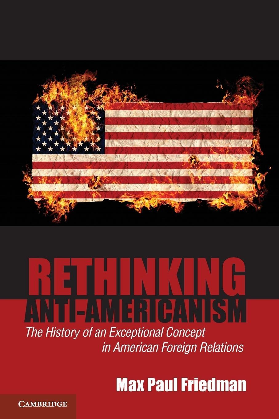 Cover: 9780521683425 | Rethinking Anti-Americanism | Max Paul Friedman | Taschenbuch | 2013