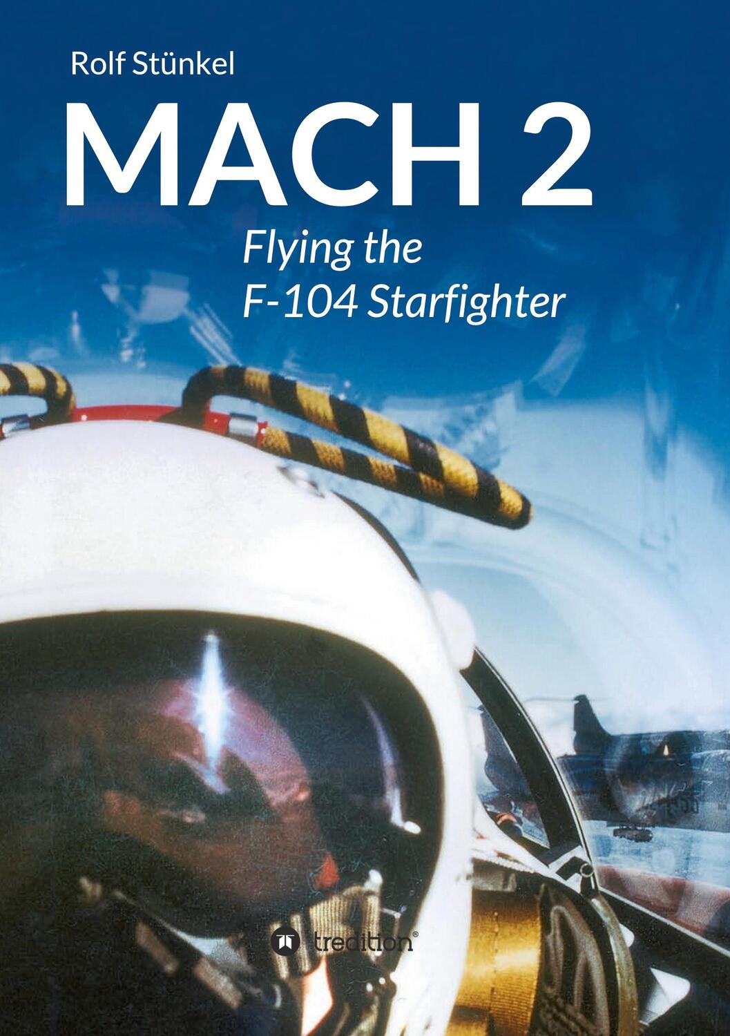 Cover: 9783347130326 | MACH 2 | Flying the F-104 Starfighter | Rolf Stünkel | Taschenbuch