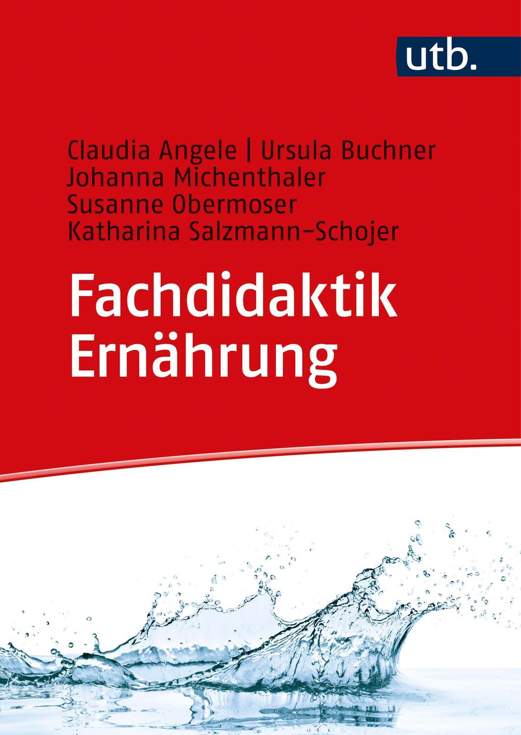 Cover: 9783825255985 | Fachdidaktik Ernährung | Ein Studienbuch | Claudia Angele (u. a.)