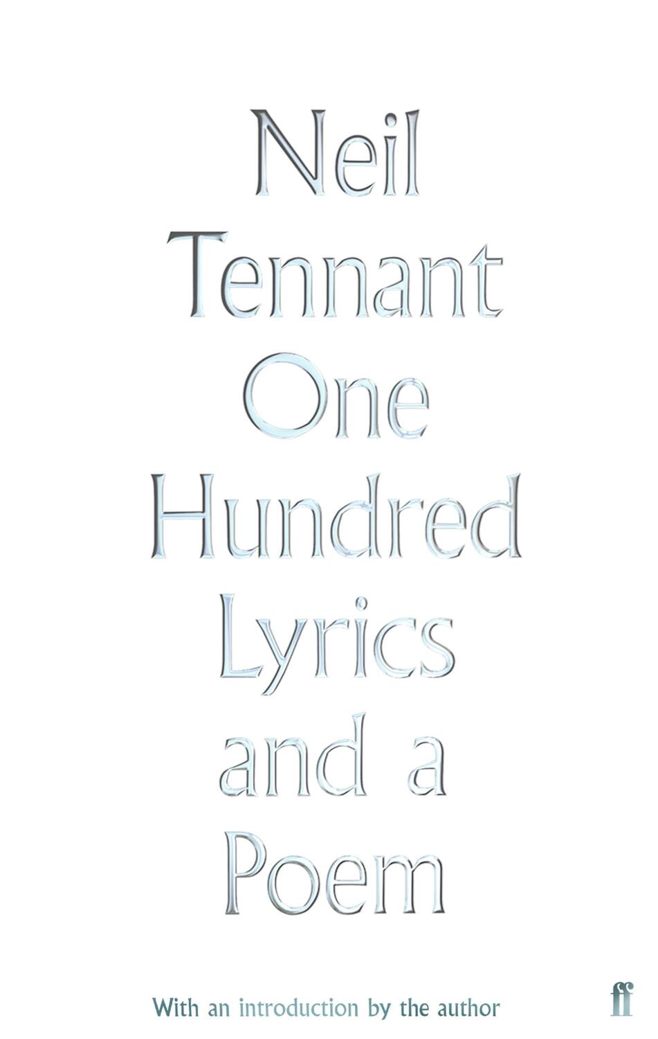 Cover: 9780571348909 | One Hundred Lyrics and a Poem | Neil Tennant | Buch | Englisch | 2018