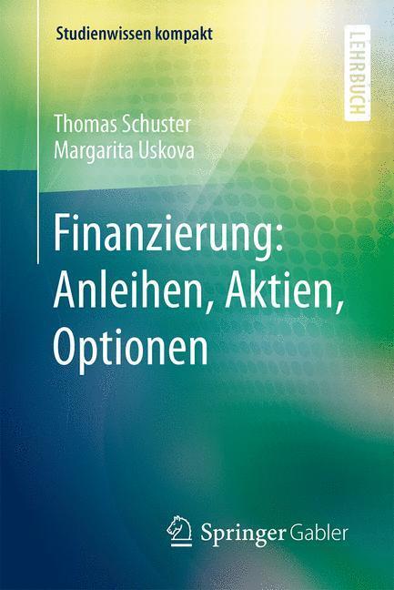 Cover: 9783662462386 | Finanzierung: Anleihen, Aktien, Optionen | Thomas Schuster (u. a.)