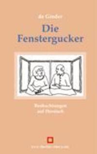 Cover: 9783952298121 | Die Fenstergucker | Beobachtungen auf Hessisch | De Ginder | Buch