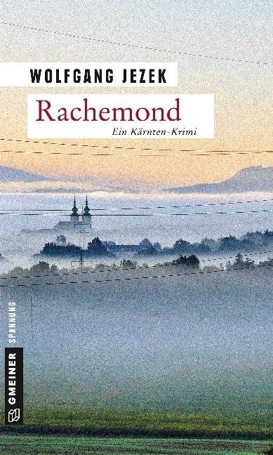 Cover: 9783839220320 | Rachemond | Ein Kärnten-Krimi | Wolfgang Jezek | Taschenbuch | 2017