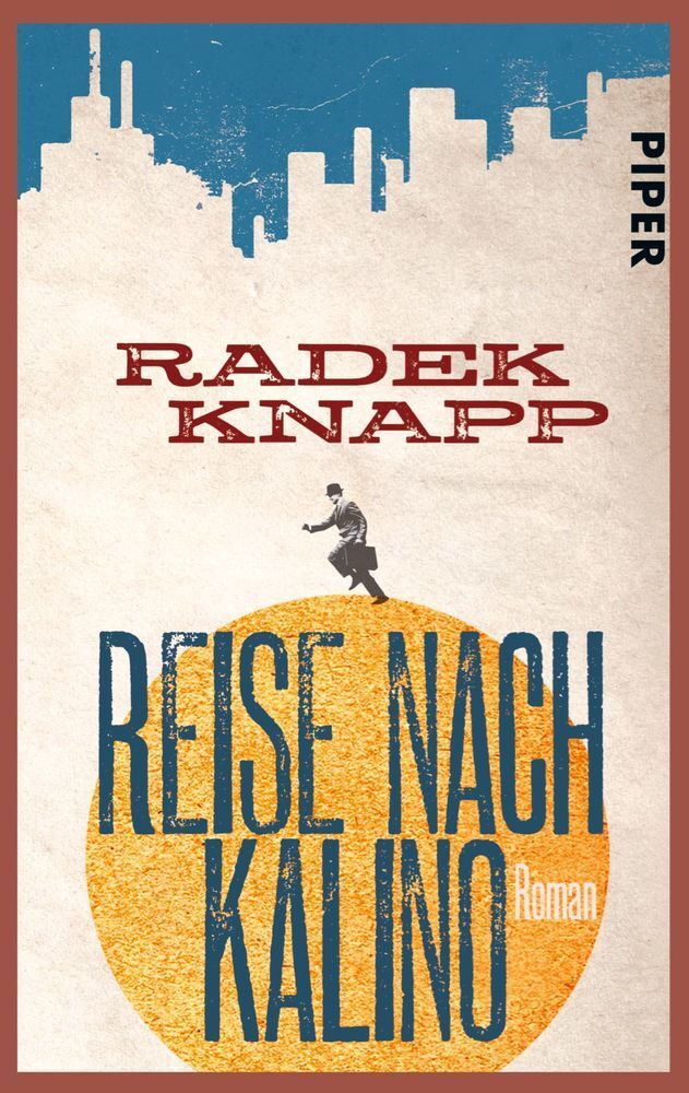 Cover: 9783492302227 | Reise nach Kalino | Roman | Radek Knapp | Taschenbuch | 256 S. | 2014