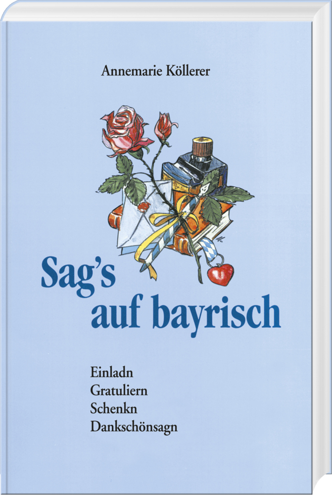 Cover: 9783892512943 | Sag's auf bayrisch | Einladn, Gratuliern, Schenken, Dankschönsagn