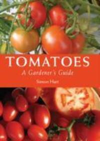 Cover: 9781847971999 | Tomatoes | A Gardener's Guide | Simon Hart | Taschenbuch | Englisch