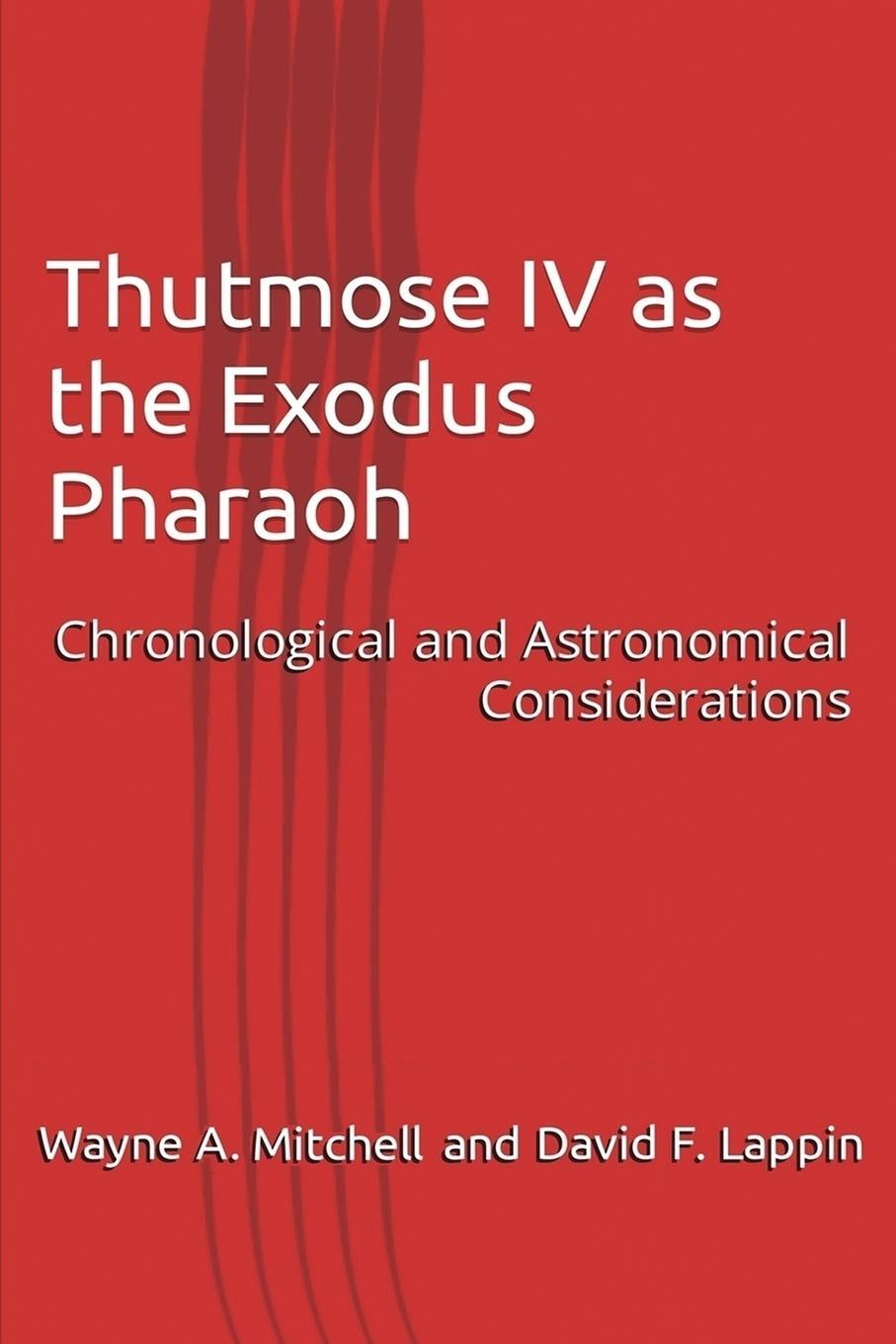 Cover: 9781917185509 | Thutmose IV as the Exodus Pharaoh | Wayne A. Mitchell | Taschenbuch