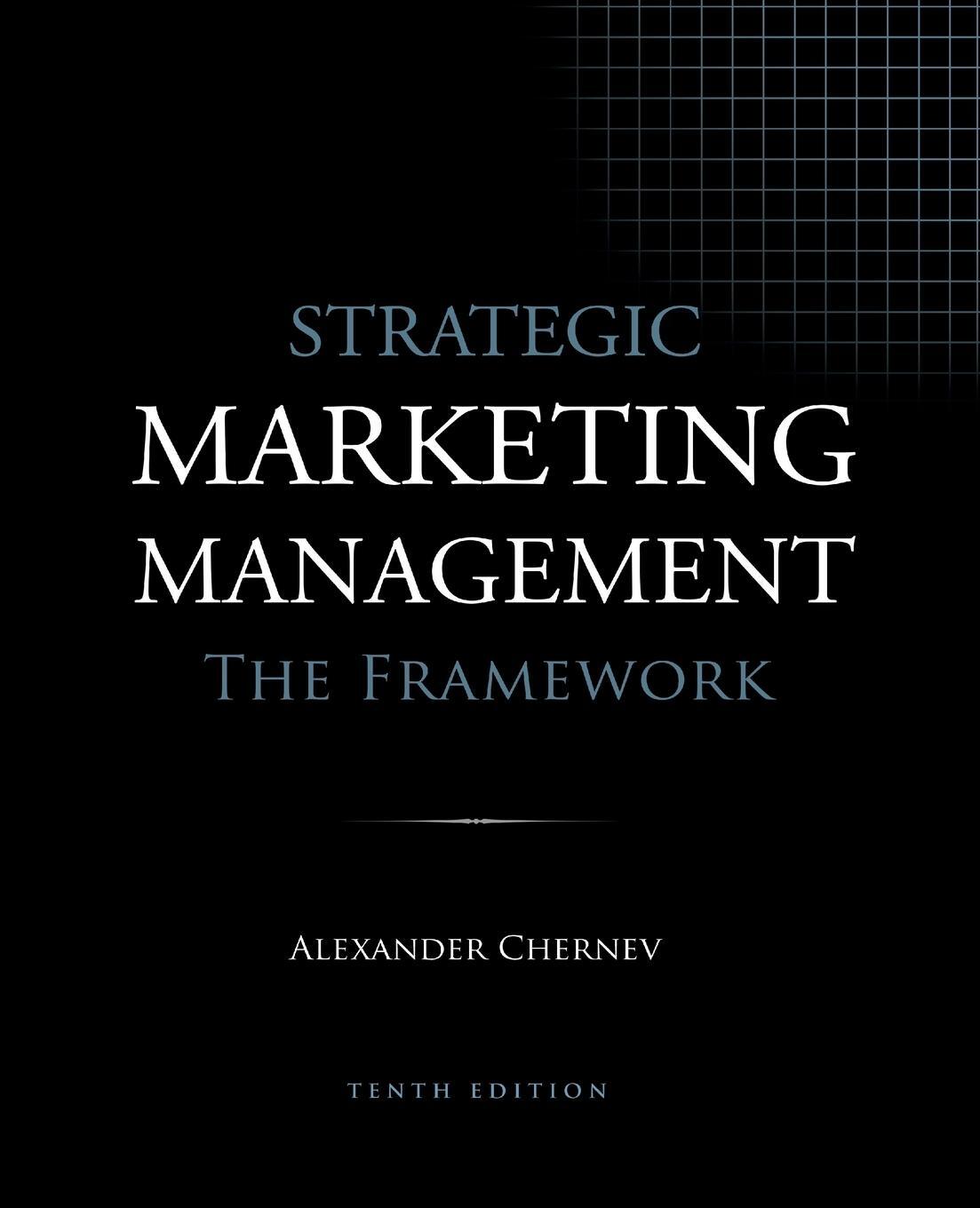 Cover: 9781936572595 | Strategic Marketing Management - The Framework, 10th Edition | Chernev