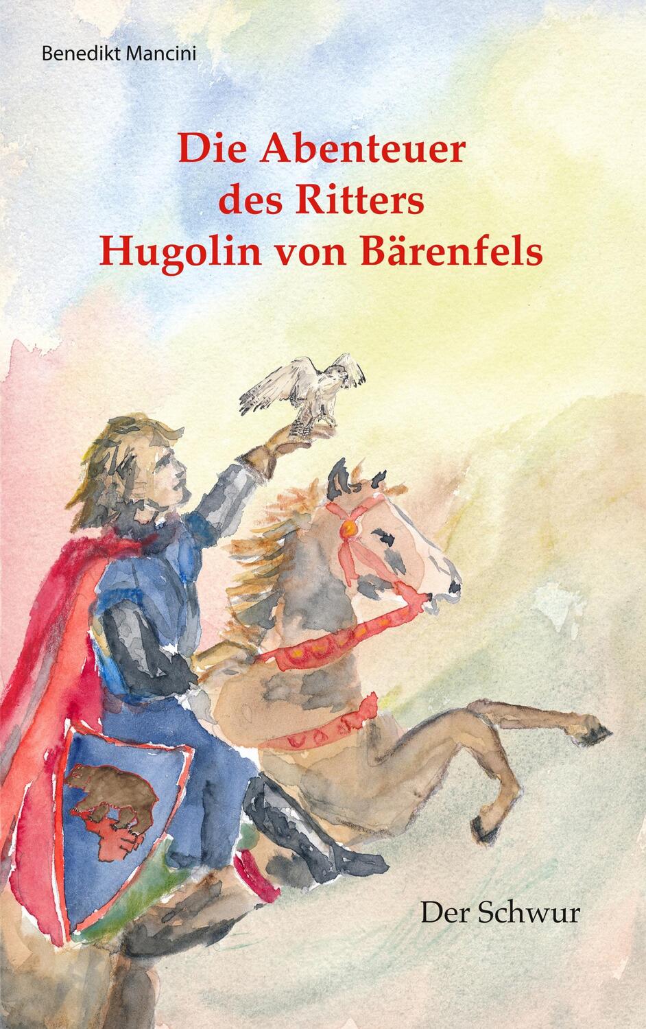 Cover: 9783746044576 | Die Abenteuer des Ritters Hugolin von Bärenfels | Band 1: Der Schwur