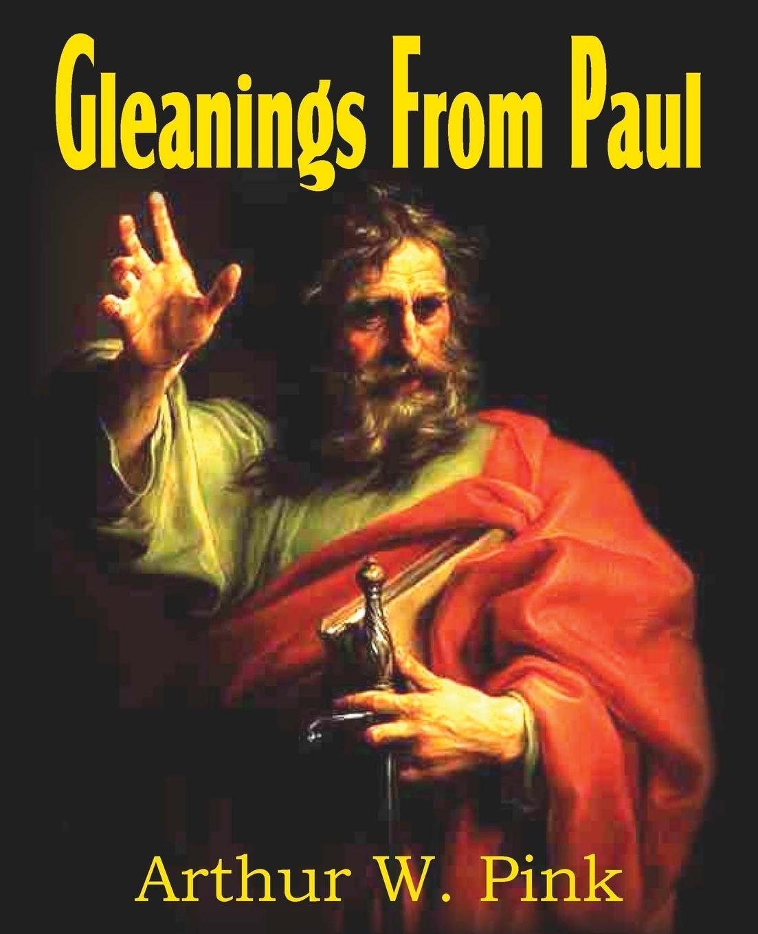 Cover: 9781612030906 | Gleanings from Paul | Arthur W. Pink | Taschenbuch | Paperback | 2011