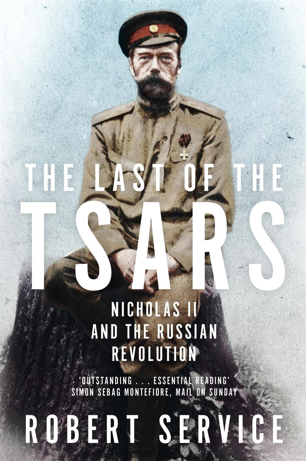 Cover: 9781447293101 | The Last of the Tsars | Nicholas II and the Russian Revolution | Buch