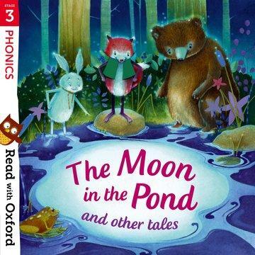 Cover: 9780192765185 | Read with Oxford: Stage 3: Phonics: The Moon in the Pond and Other...