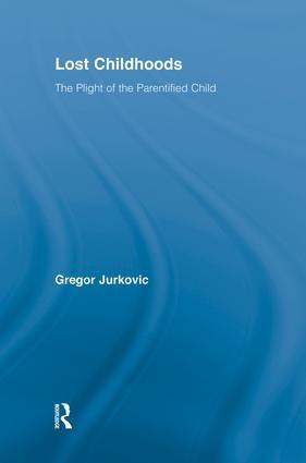 Cover: 9781138869462 | Lost Childhoods | The Plight of the Parentified Child | Jurkovic