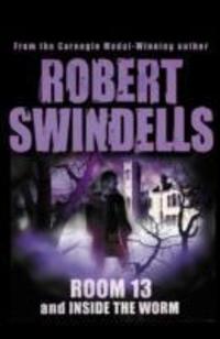 Cover: 9780552555913 | Room 13 And Inside The Worm | Robert Swindells | Taschenbuch | 2007