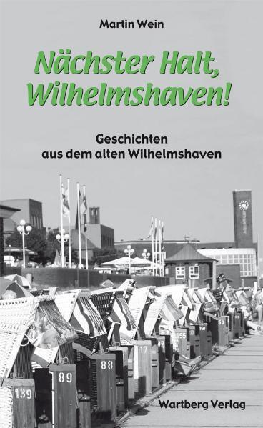 Cover: 9783831321391 | Nächster Halt, Wilhelmshaven! | Martin Wein | Buch | 80 S. | Deutsch