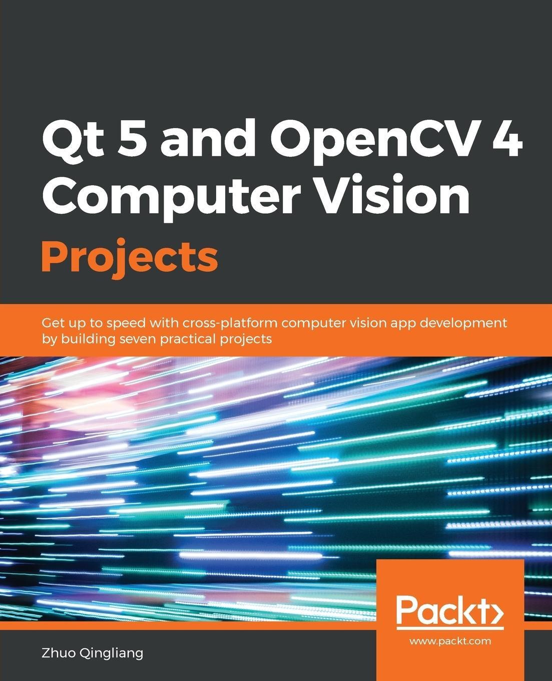 Cover: 9781789532586 | Qt 5 and OpenCV 4 Computer Vision Projects | Zhuo Qingliang | Buch