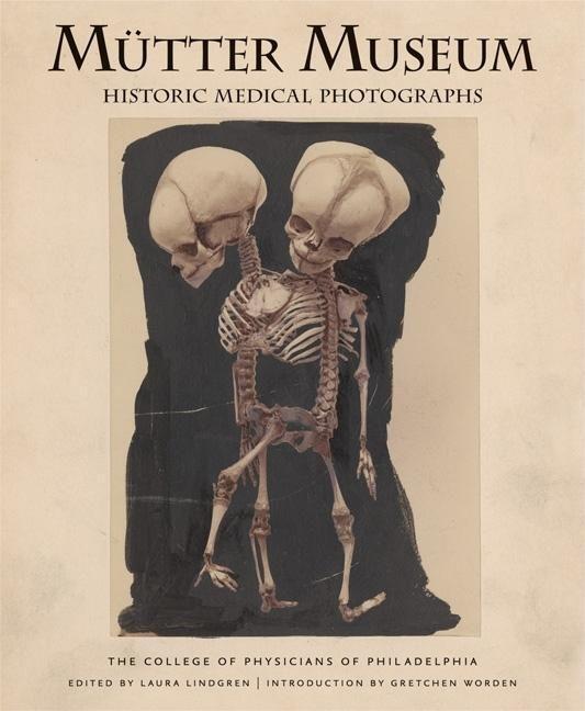Cover: 9780922233281 | Mütter Museum Historic Medical Photographs | Philadelphia | Buch