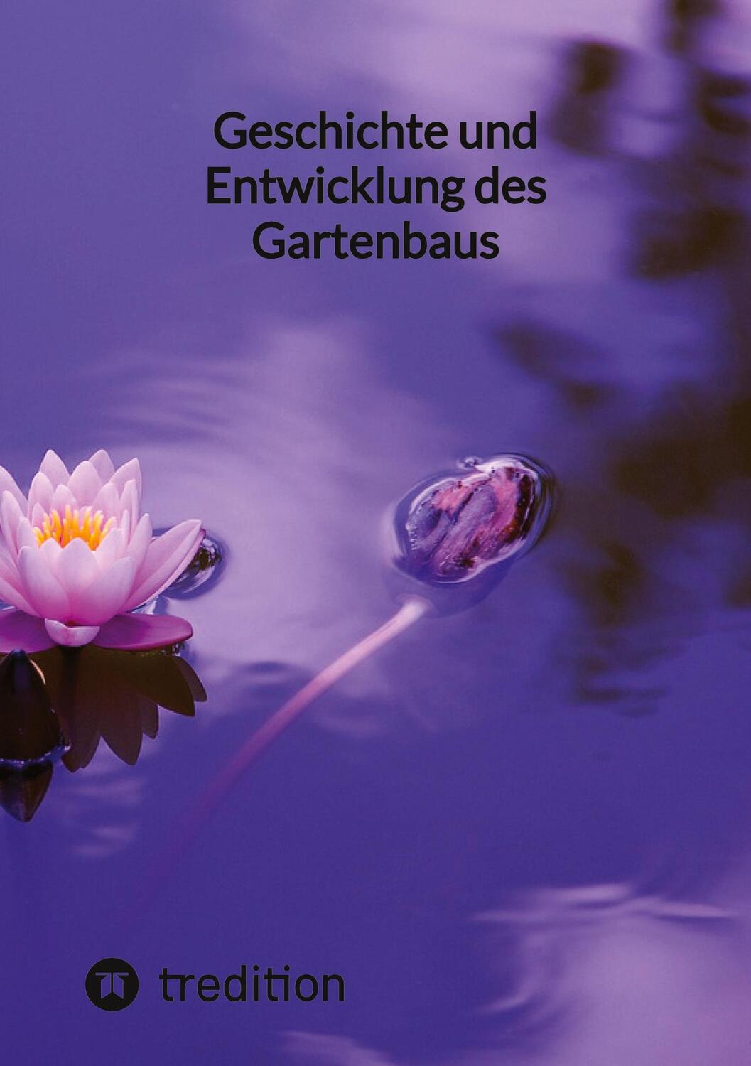Cover: 9783347852433 | Geschichte und Entwicklung des Gartenbaus | Moritz | Taschenbuch