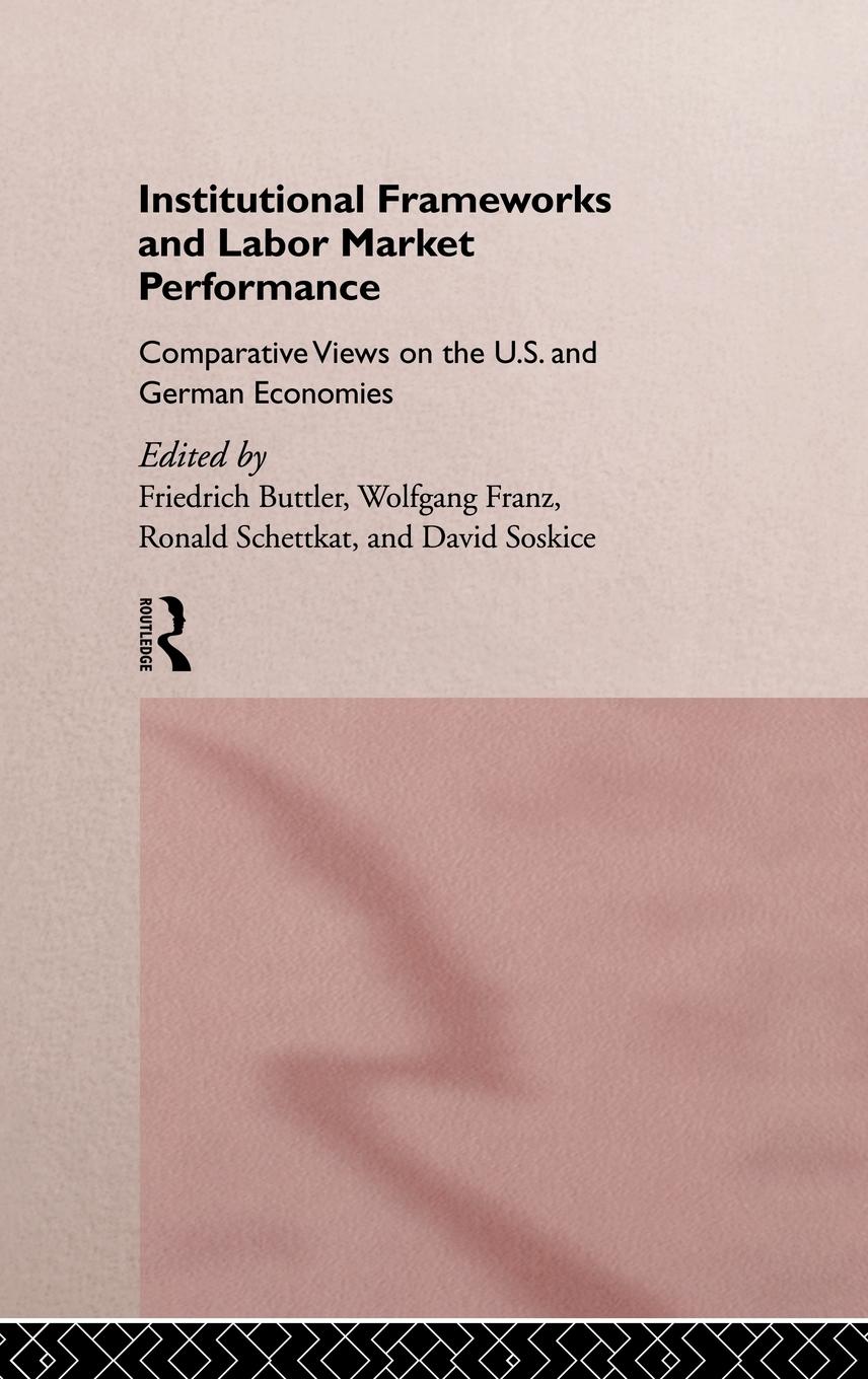 Cover: 9780415121187 | Institutional Frameworks and Labor Market Performance | Buch | 1995