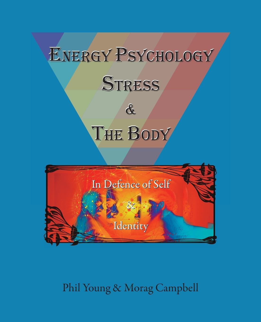 Cover: 9780993346552 | Energy Psychology, Stress and the Body | Phil Young (u. a.) | Buch