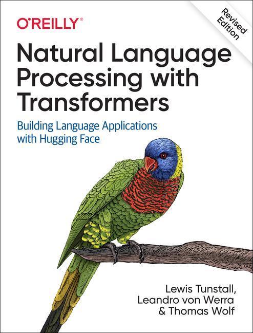 Cover: 9781098136796 | Natural Language Processing with Transformers | Lewis Tunstall (u. a.)