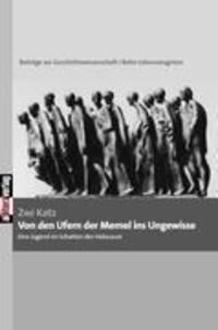 Cover: 9783869060743 | Von den Ufern der Memel ins Ungewisse | Zwi Katz | Taschenbuch | 2010