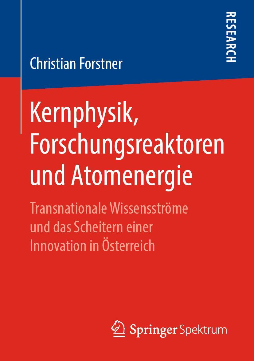 Cover: 9783658254469 | Kernphysik, Forschungsreaktoren und Atomenergie | Christian Forstner