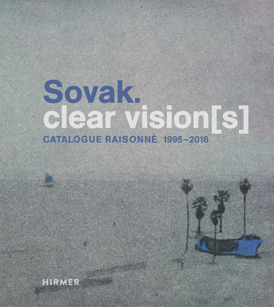 Cover: 9783777426877 | Sovak. Clear Vision[s] | Catalogue Raisonné 1995-2016 | Buch | 176 S.