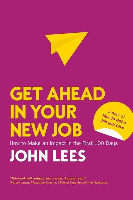 Cover: 9781526847492 | Get Ahead in Your New Job: How to Make an Impact in the First 100 Days