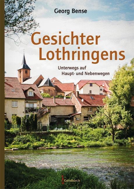 Cover: 9783946036739 | Gesichter Lothringens | Unterwegs auf Haupt- und Nebenwegen | Bense