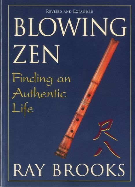 Cover: 9781591811701 | Blowing Zen | Finding an Authentic Life | Ray Brooks | Taschenbuch