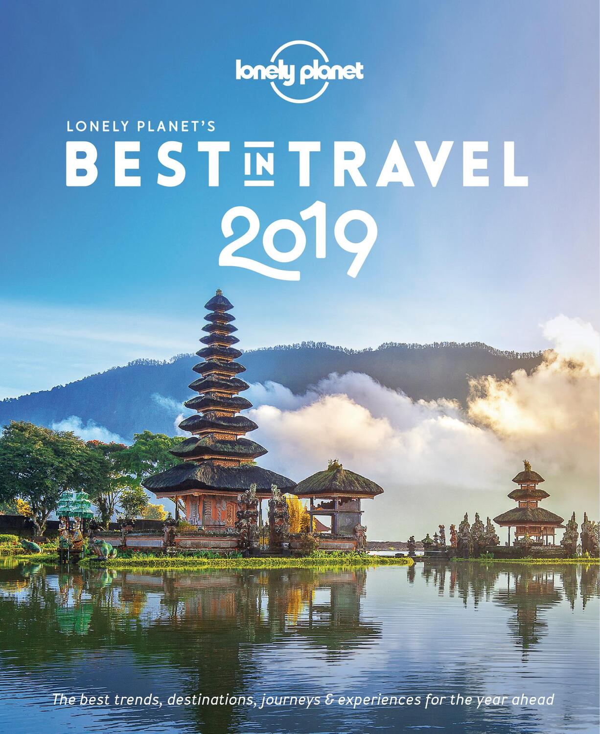 Cover: 9781787017665 | Lonely Planet's Best in Travel 2019 | Lonely Planet Publications