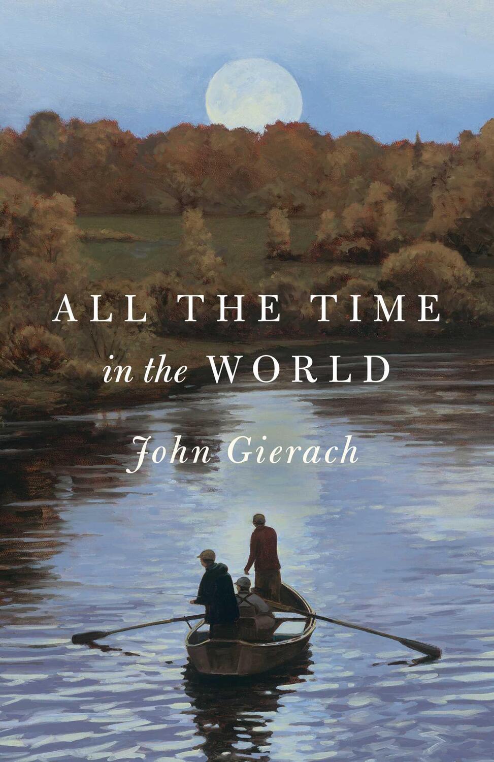 Cover: 9781501168659 | All the Time in the World | John Gierach | Buch | Englisch | 2023