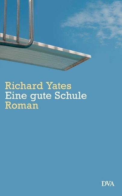 Cover: 9783421043948 | Eine gute Schule | Roman | Richard Yates | Buch | 240 S. | Deutsch