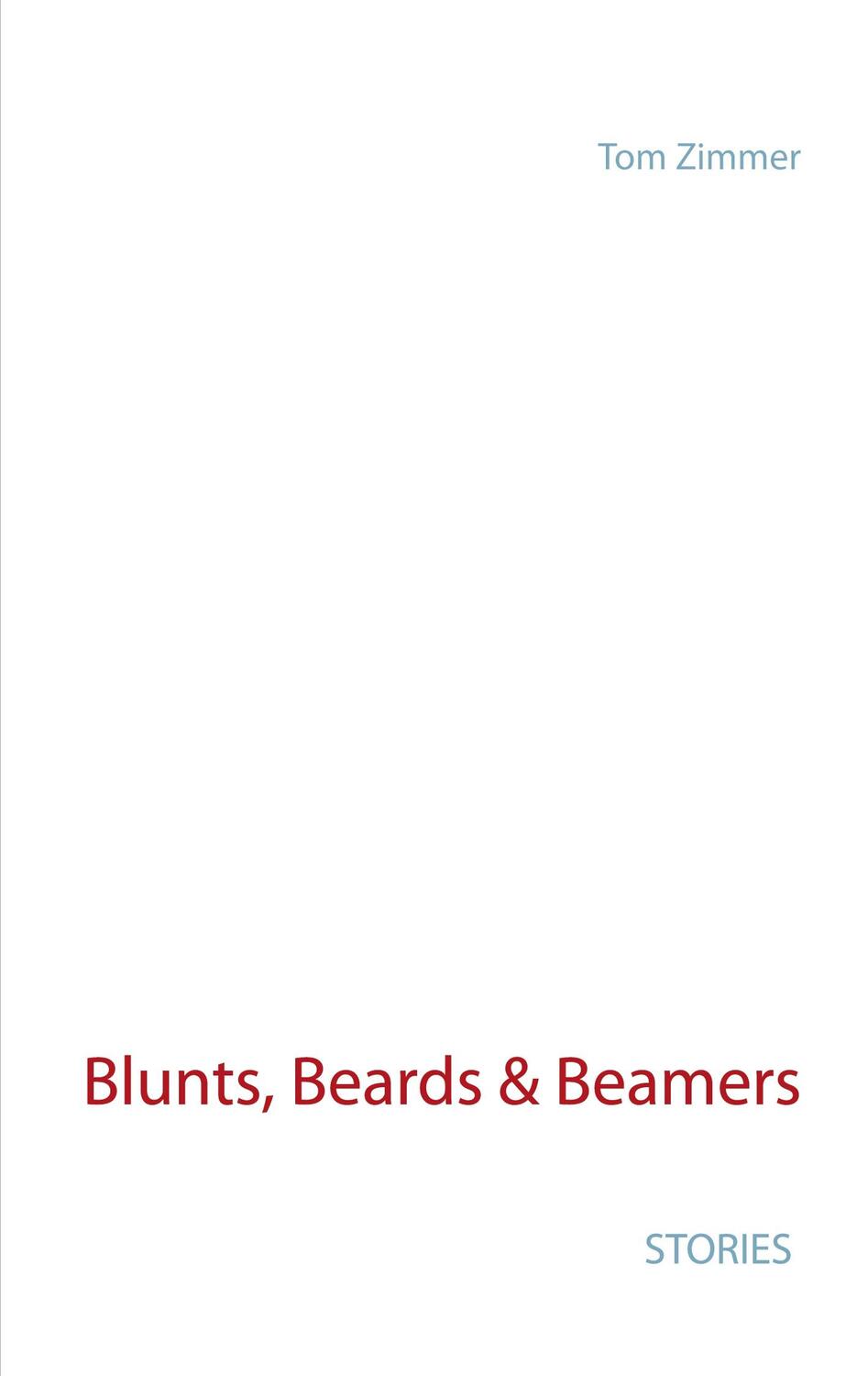 Cover: 9783752620832 | Blunts, Beards & Beamers | Tom Zimmer | Taschenbuch | Books on Demand