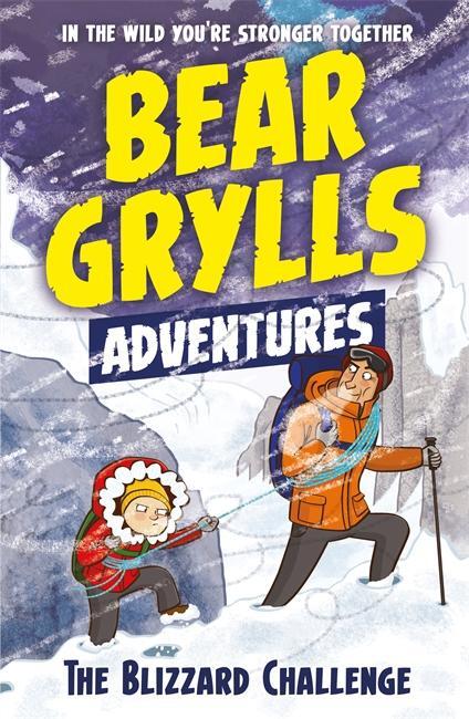 Cover: 9781786960122 | A Bear Grylls Adventure 1: The Blizzard Challenge | Bear Grylls | Buch