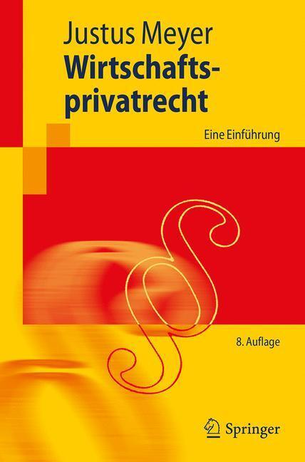 Cover: 9783662527337 | Wirtschaftsprivatrecht | Eine Einführung | Justus Meyer | Taschenbuch