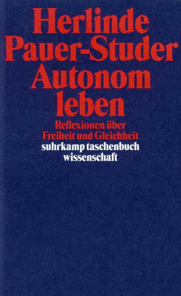 Cover: 9783518290965 | Autonom leben | Reflexionen über Freiheit und Gleichheit | Taschenbuch