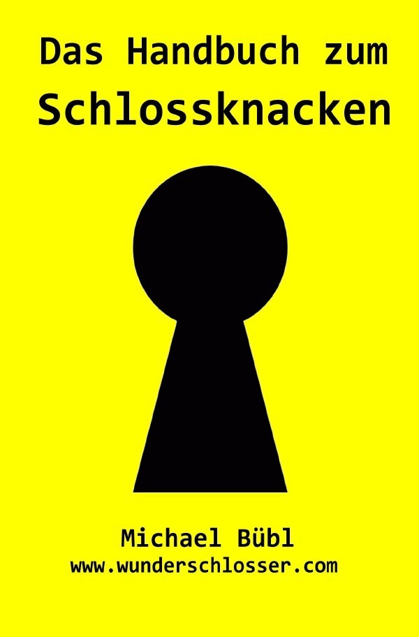 Cover: 9783741896750 | Das Handbuch zum Schlossknacken | Michael Bübl | Taschenbuch | 284 S.