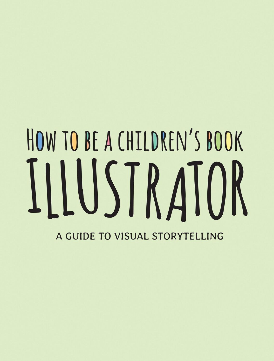 Cover: 9781912843190 | How to Be a Children's Book Illustrator | 3dtotal Publishing | Buch