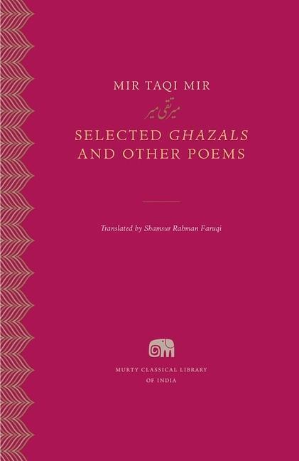 Cover: 9780674919204 | Selected Ghazals and Other Poems | Mir Taqi Mir | Buch | Gebunden