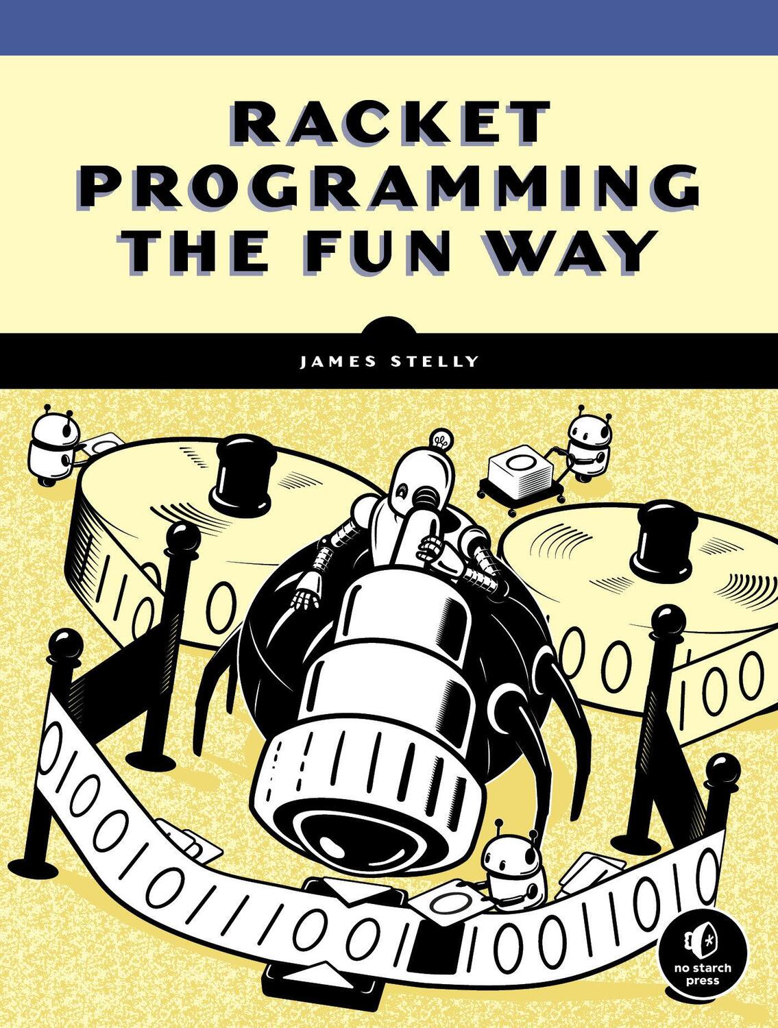 Cover: 9781718500822 | Racket Programming the Fun Way | From Strings to Turing Machines