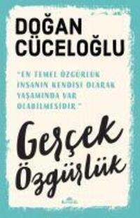 Cover: 9786257631594 | Gercek Özgürlük | Dogan Cüceloglu | Taschenbuch | Türkisch | 2021
