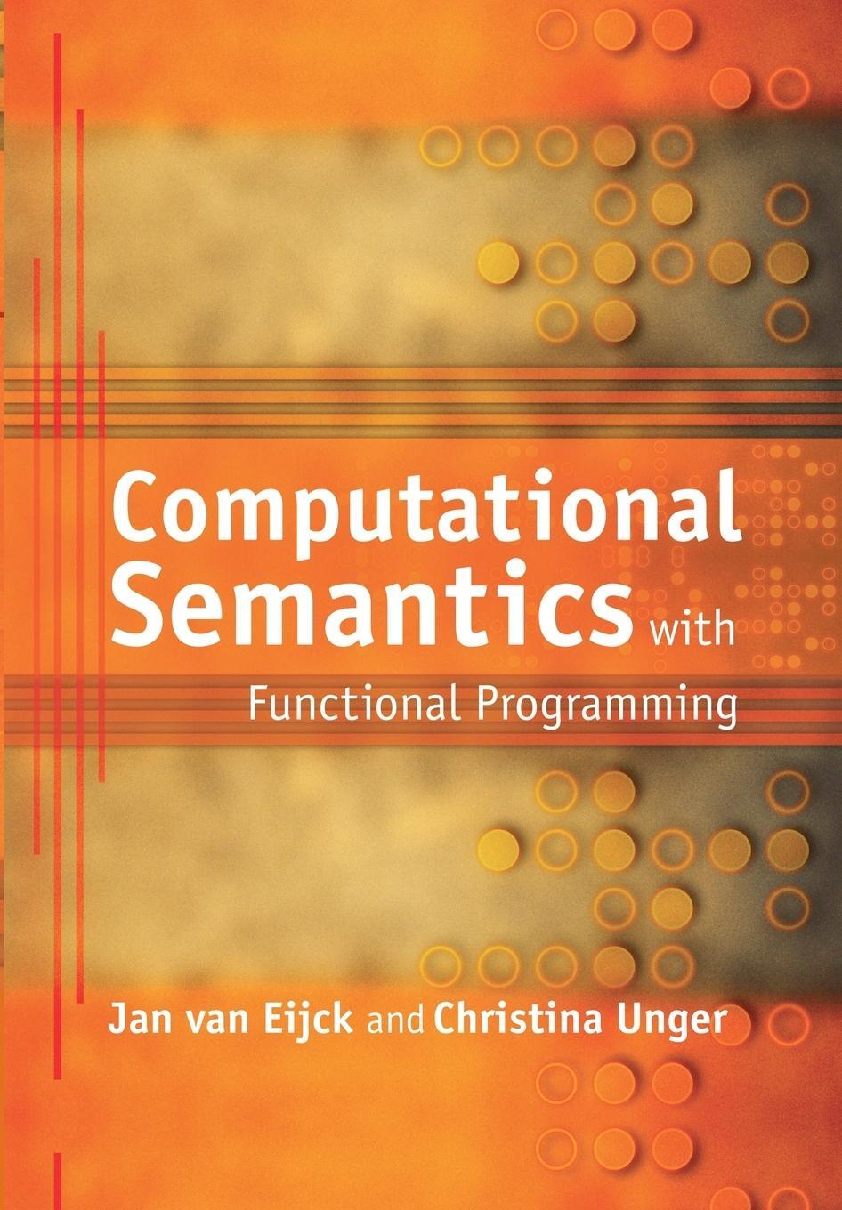 Cover: 9780521757607 | Computational Semantics with Functional Programming | Christina Unger