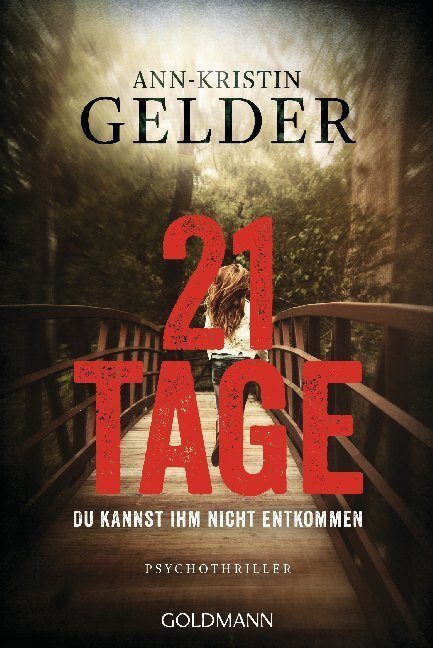 Cover: 9783442491247 | 21 Tage | Du kannst ihm nicht entkommen. Psychothriller | Gelder