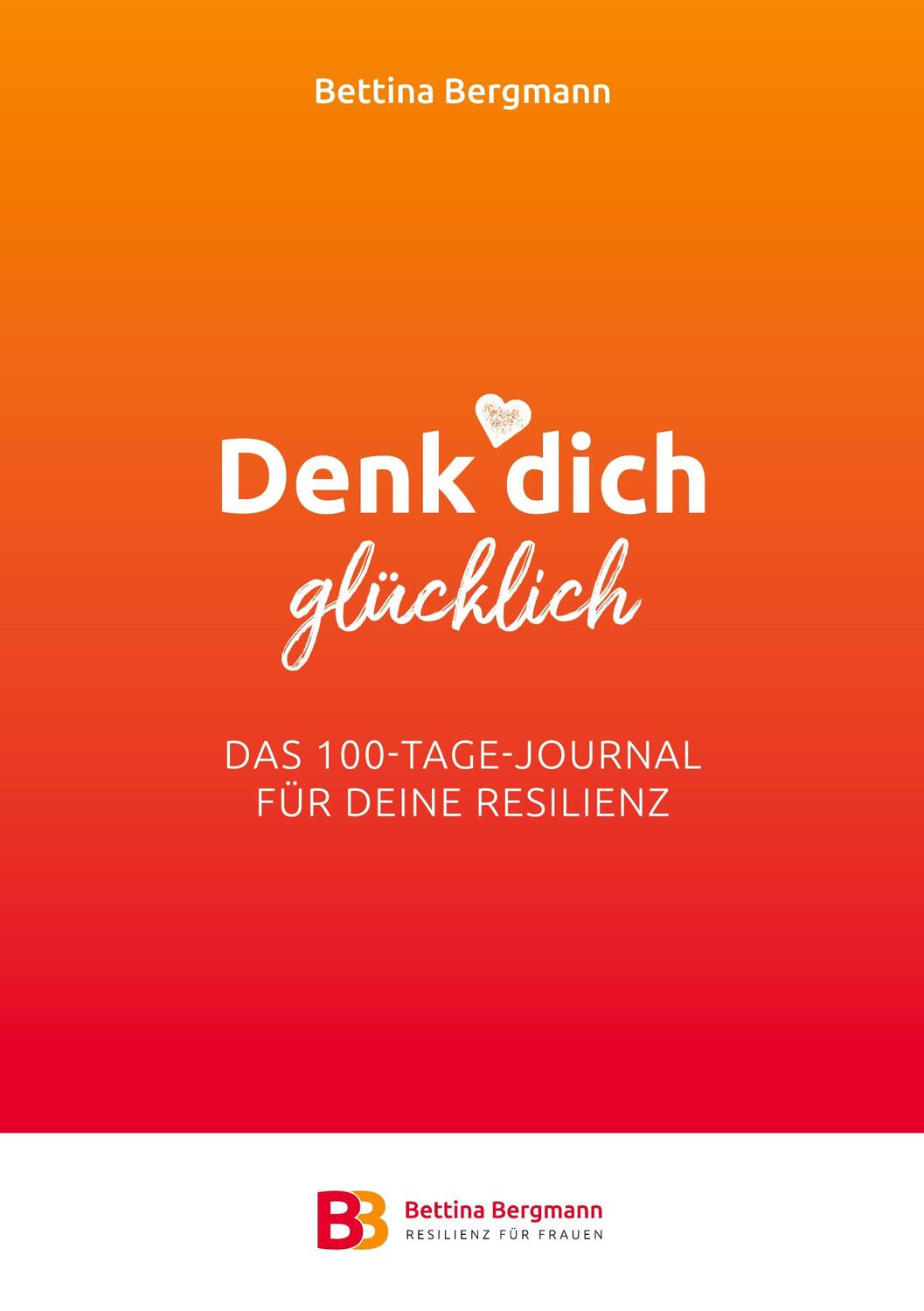 Cover: 9783756221776 | Denk dich glücklich | Das 100-Tage-Journal für deine Resilienz | Buch