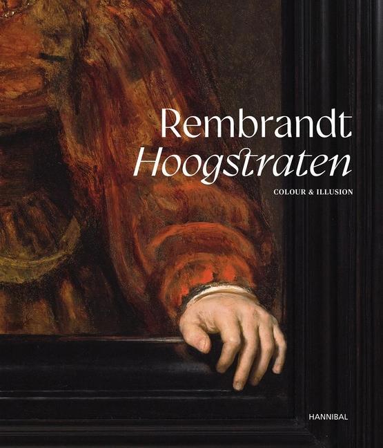 Cover: 9789464941319 | Rembrandt-Hoogstraten | Colour and Illusion | Sabine Penot | Buch