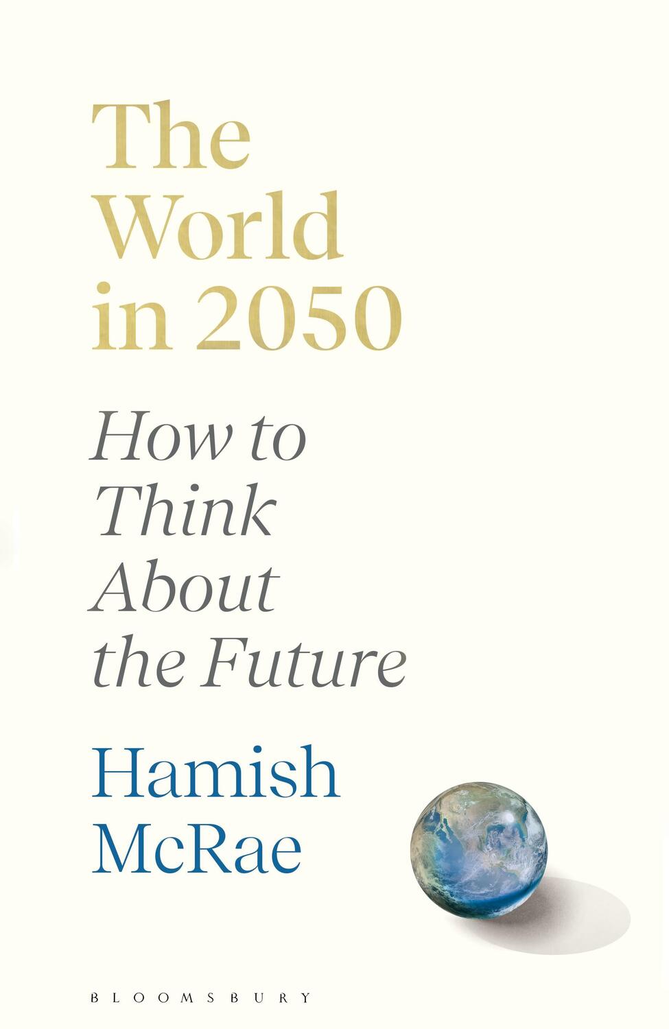 Cover: 9781526600080 | The World in 2050 | How to Think About the Future | Hamish McRae | X