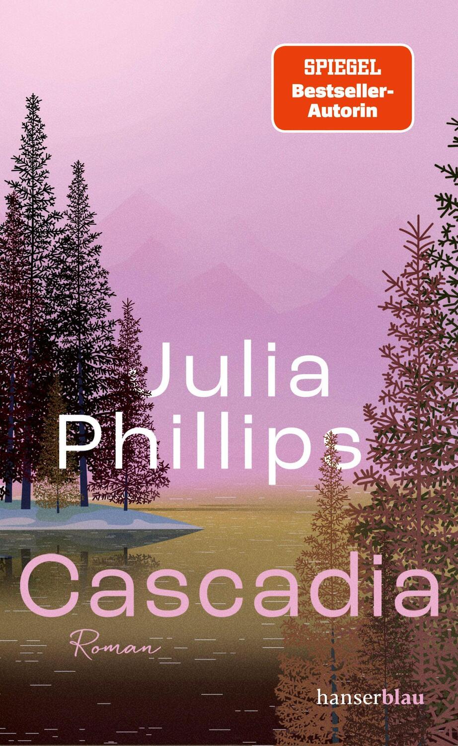 Cover: 9783446281530 | Cascadia | Roman | Julia Phillips | Buch | 272 S. | Deutsch | 2024